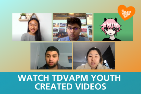"WATCH TDVAPM YOUTH CREATED VIDEOS" is shown in white against a teal background. Above are five pictures of youth against a light blue to orange gradient background, with an orange heart encasing interwoven hands in white (an element of the Partnership's logo).