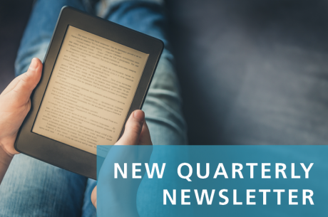 New Quarterly Newsletter is shown against a blue, semi-translucent background. Behind that is an image of a person reading  on a tablet.