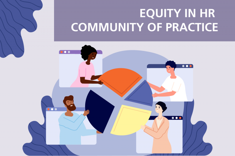 Against a light purple background, a diverse group of adults holds a piece of a multi-colored pie chart with browser windows behind them. Dark blue squiggles and a large light blue circle are in the background. At the top is a purple rectangle with white text reading, "EQUITY IN HR COMMUNITY OF PRACTICE".